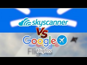 Skyscanner vs Google Flights, ¿cuál es el mejor comparador de vuelos y viajes?