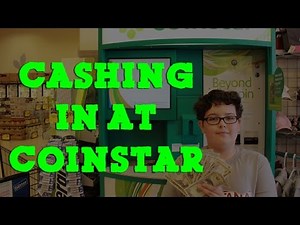 Cashing in at Coinstar! I'm RICH!!!