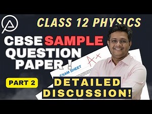 CBSE Class 12 Physics Sample Paper Solution | Sample Paper Analysis Class 12 Physics 2024 - Part 2