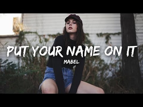 Mabel - Put Your Name On It (Lyrics)