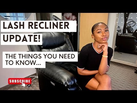 Lash Recliner UPDATE!