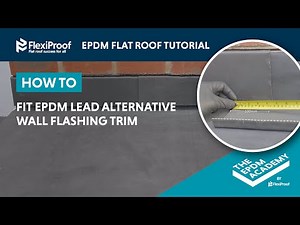 HOW TO FIT AN EPDM WALL FLASHING TRIM - EPDM LEAD ALTERNATIVE - FLEXIPROOF®
