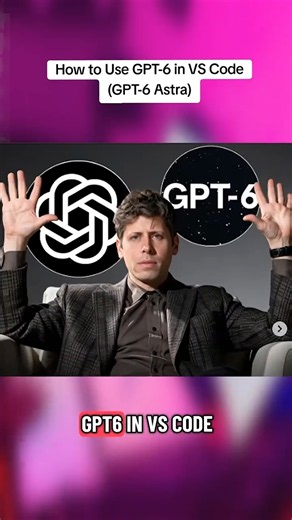 How to Use GPT-6 in VS Code (GPT-6 Astra)