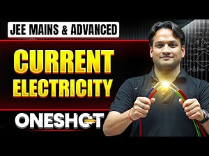 CURRENT ELECTRICITY in ONE Shot: All Concepts & PYQs Covered | JEE Main & Advanced