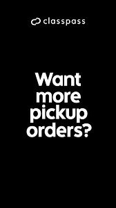 Get more pickup orders (and revenue!) at no additional cost with ClassPass. | ClassPass