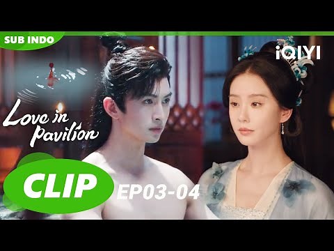 【Clip】Love in Pavilion 03-04 | Liu Shi Shi × Zhang Yun Long | iQIYI Indonesia
