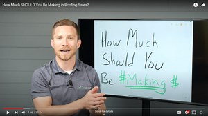 How Much SHOULD You Be Making in Roofing Sales