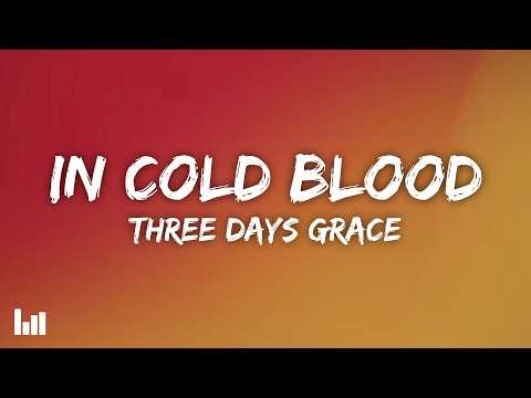 Three Days Grace - In Cold Blood (Lyrics)