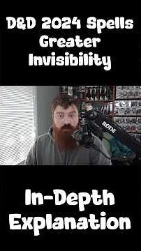 In-Depth D&D Spell Explanations - Greater Invisibility | 2024 Edition