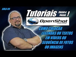 TUTORIAL OPENSHOT - INSERINDO TEXTOS E LEGENDAS - AULA 09
