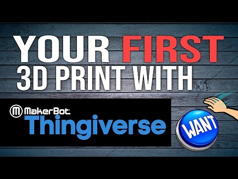 Your First 3D Print: Thingiverse & Makerbot Replicator