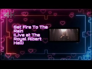 Adele - Set Fire To The Rain (Live at The Royal Albert Hall) [4K Remastered]