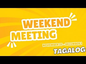 JW TAGALOG WEEKEND MEETING 2024 | NOVEMBER 25 - DECEMBER 1