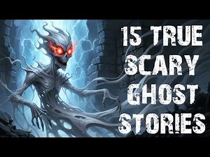15 True Disturbing Scary Ghost & Paranormal Stories | Horror Stories To Fall Asleep To