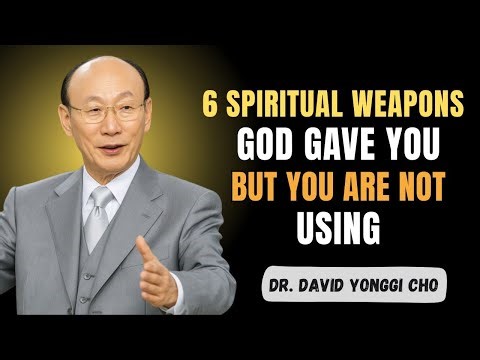 6 Spiritual Weapons God Gave You — But Most Christians Never Use - Dr David Yonggi Cho