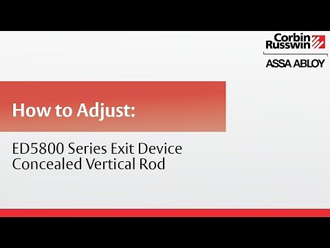 How to Adjust a Corbin Russwin ED5800 Series Exit Device Concealed Vertical Rod