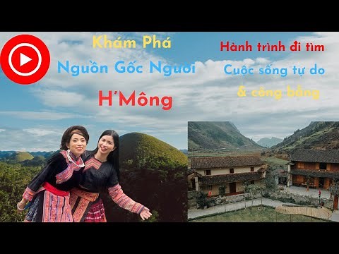 Khám Phá Nguồn Gốc Người H'mông | Tìm Hiểu Về Văn Hóa Và Lịch Sử Cộng Đồng H'mông