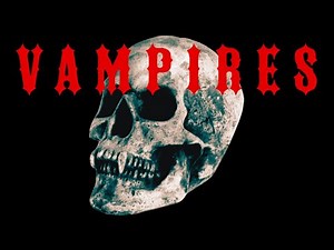 The Age Of VAMPIRES : Humanity’s Oldest Obsession