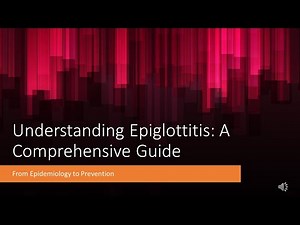 Understanding Epiglottitis: A Comprehensive Guide
