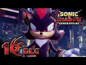 Sonic X Shadow Generations (Sonic 3 Movie Pack DLC) - Part 10 - Tokyo, Shibuya (SHADOW GENERATIONS)