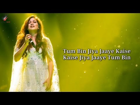 TUM BIN LYRICS - SHREYA GHOSHAL
