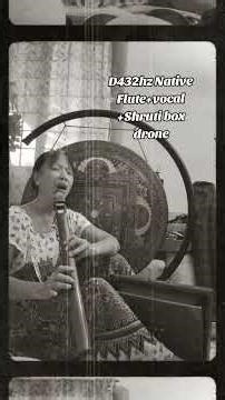 Native Flute, Vocal & Shruti box drone D432hz. #naf #nativeflute #shrutibox #vocal
