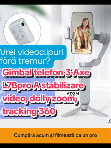 Gimbal telefon 3-Axe L7Bpro ATOM DEALS®️, stabilizare video, dolly zoom, tracking 360 #atomdeals #calitate #gimbal #AI #stabilizatorimagine