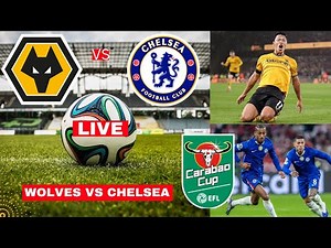 Wolves vs Chelsea 2-4 Live Stream EFL Carabao Cup Football Match Score Commentary Highlights 2025