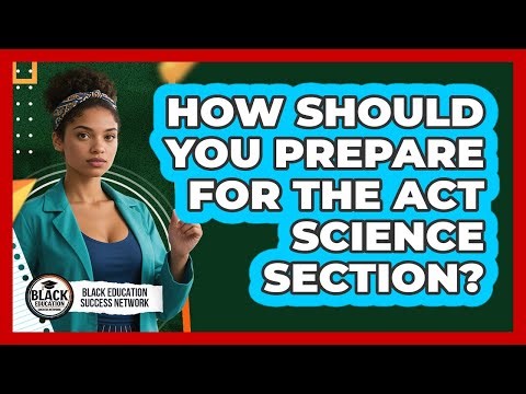 How Should You Prepare for the ACT Science Section?