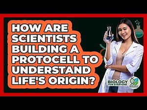 How Are Scientists Building A Protocell To Understand Life's Origin? - Biology For Everyone