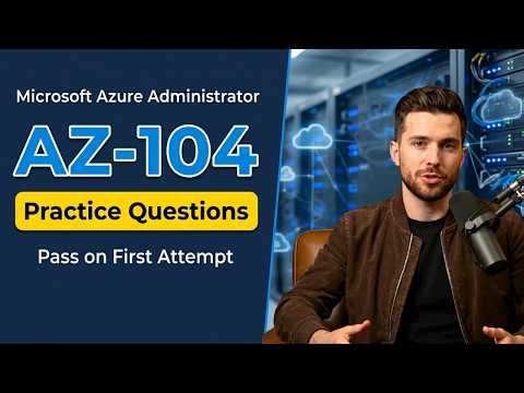 AZ-104 practice Questions explained for the Microsoft Azure Certification exam