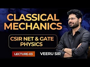 3. Classical Mechanics | CSIR NET & GATE Physics Lectures