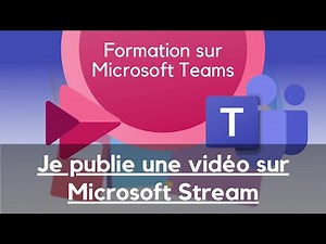 Je publie une vidéo sur Microsoft Stream