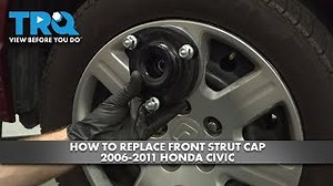 How to Replace Front Strut Cap 2006-2011 Honda Civic