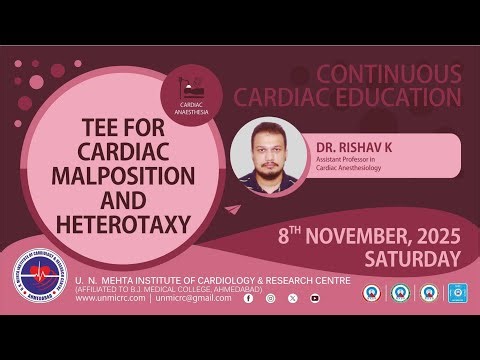 TEE FOR CARDIAC MALPOSITION & HETEROTAXY-CCE(ANESTHESIA) 08.11.2025