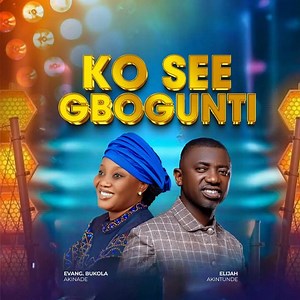 Bukola Akinade Senwelw and Elijah Akintunde Olorunkosobe new release | Gabyem Television Media | Facebook