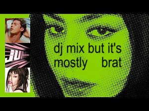 dj mix but it's mostly brat bootleg remixes