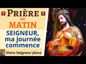 🙏❤ Prière du Matin - Seigneur ma Journée Commence - Méditation Guidée du Matin