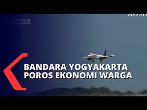 Mulai Bangkit, Bandara Yogyakarta Jadi Poros Ekonomi Warga Kulon Progo