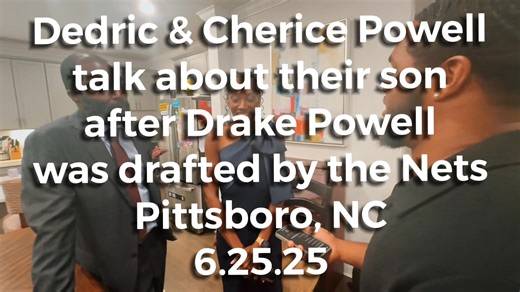 We talk with Dedric & Cherice Powell after their son Drake Powell was drafted by the Brooklyn Nets in the 2025 NBA draft | Chatham Journal Newspaper