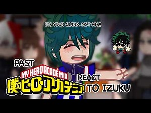 PAST Class 1A react to Izuku - (3/6)