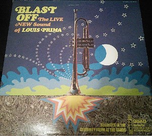 Louis Prima With Sam Butera & The Witnesses - Blast Off! The Live New Sound Of Louis Prima