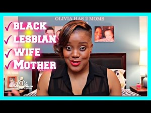 I'm a Black, Lesbian, Wife, & Mother!