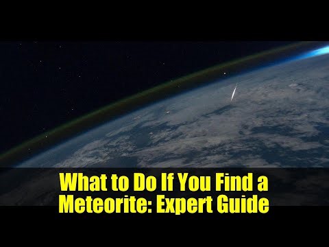 What to Do If You Find a Meteorite: Expert Guide
