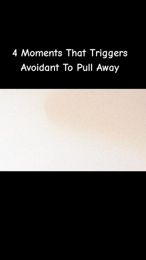 125K views · 2.6K reactions | 4 Moments That Triggers Avoidant To Pulls Away #pullingback #avoidant #psychology #emotional | Kyla Wilkins | Facebook