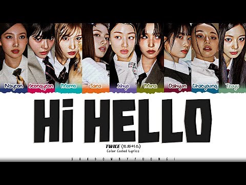 TWICE 'HI HELLO' Lyrics (트와이스 HI HELLO 가사) [Color Coded Han_Rom_Eng] | ShadowByYoongi