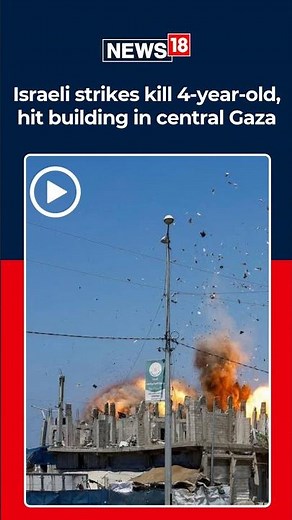 Gaza Airstrikes Intensify: Zawayda & Nuseirat Hit, Civilian Casualties Reported | News18