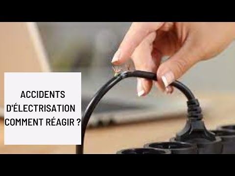 Accidents d'électrisation : comment réagir ?