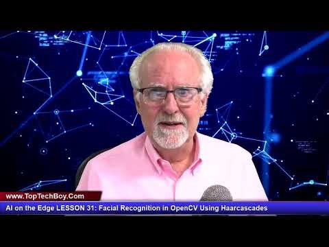 AI on the Edge LESSON 31: Facial Recognition in OpenCV Using Haarcascades