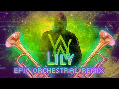 Alan Walker - Lily (Epic Orchestral Remix) [Music Video]